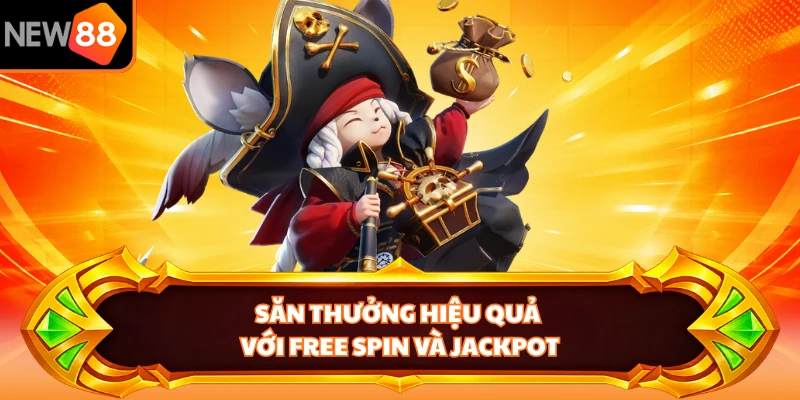 Săn thưởng hiệu quả với free spin và jackpot